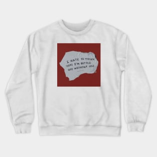 Better off Without You Crewneck Sweatshirt